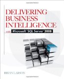 Delivering Business Intelligence with Microsoft SQL Server 2008